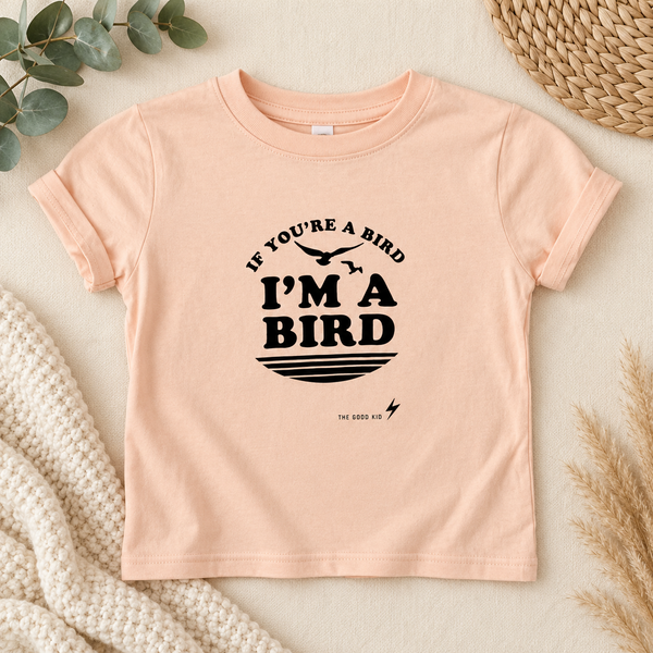 If You're a Bird Tee